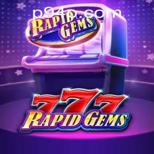 Experience the Thrill of RapidGems777: A New Gaming Sensation